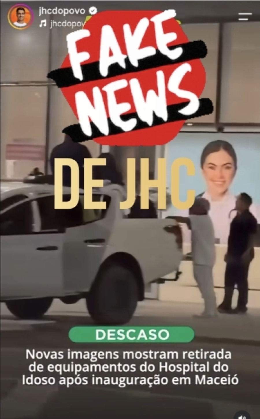 Candidato JHC se desespera com a inauguração do Hospital do Idoso em Maceió e lança fake news em seu Instagram fantasioso